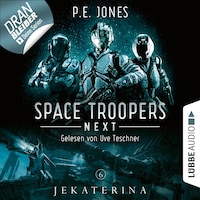 Jekaterina - Space Troopers Next, Folge 6 (Ungekürzt)