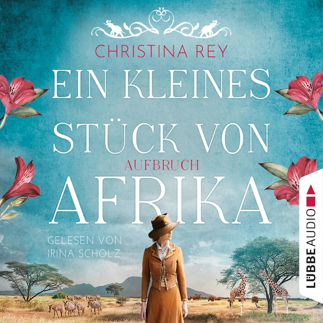 Bogomslag for Ein kleines Stück von Afrika - Aufbruch - Das endlose Land, Teil 1 (Ungekürzt)