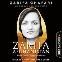 Zarifa - Afghanistan - Meine Heimat. Meine Geschichte (Ungekürzt)