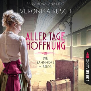Aller Tage Hoffnung - Die Bahnhofsmission, Teil 1 als Hörbuch