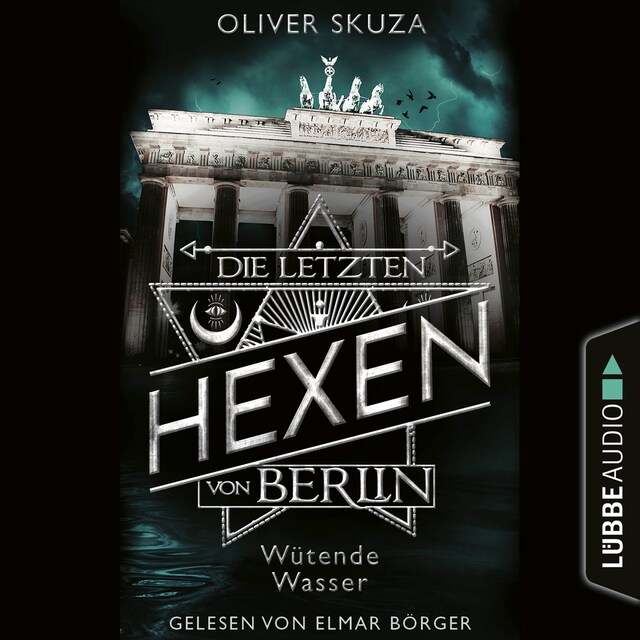 Book cover for Wütende Wasser - Die letzten Hexen von Berlin, Folge 1 (Ungekürzt)