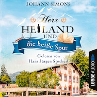 Herr Heiland und die heiße Spur - Herr Heiland, Folge 11 (Ungekürzt)