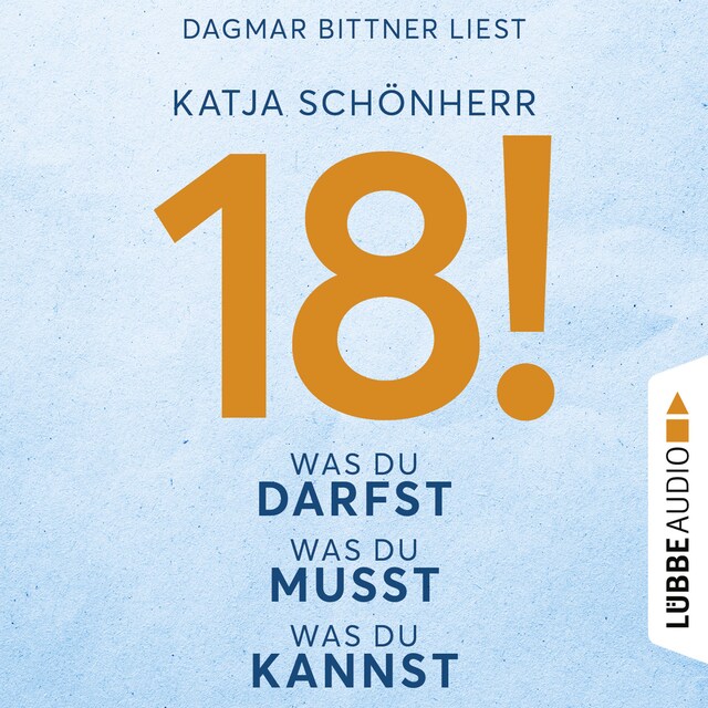 Book cover for 18! - Was du darfst, was du musst, was du kannst (Ungekürzt)