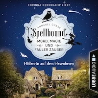 Höllenritt auf dem Hexenbesen - Spellbound - Mord, Magie und fauler Zauber, Folge 2 (Ungekürzt)
