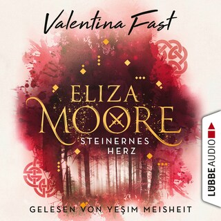 Steinernes Herz - Eliza Moore, Teil 2 als Hörbuch