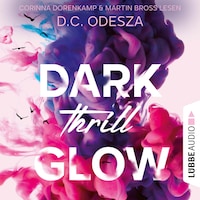 DARK Thrill GLOW - Glow-Reihe, Teil 3 (Ungekürzt)