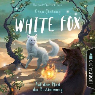 Auf dem Pfad der Bestimmung - White Fox, Teil 3 als Hörbuch