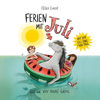 Ferien mit Juli - Juli-Reihe, Teil 3 als Hörbuch