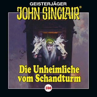 Folge 160: Die Unheimliche vom Schandturm als Hörbuch