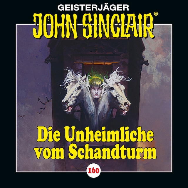 Book cover for John Sinclair, Folge 160: Die Unheimliche vom Schandturm