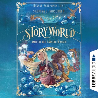 Amulett der Tausend Wasser - StoryWorld, Teil 1 als Hörbuch