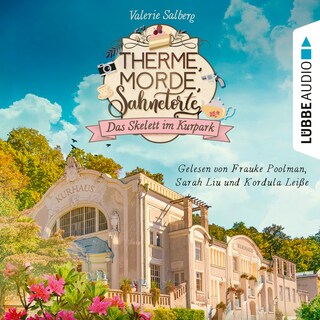 Das Skelett im Kurpark - Therme, Morde, Sahnetorte - Kurkrimi, Teil 1 als Hörbuch