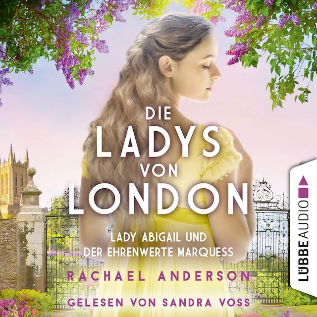 Book cover for Die Ladys von London - Lady Abigail und der ehrenwerte Marquess - Die Serendipity-Reihe, Teil 2 (Ungekürzt)