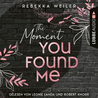 The Moment You Found Me - Lost-Moments-Reihe, Teil 2 als Hörbuch
