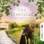 Nebel über Pommern - Gut Rosenthal, Teil 3 (Ungekürzt)