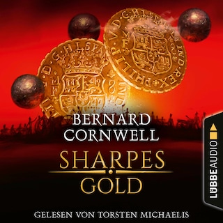 Sharpes Gold - Sharpe-Reihe, Teil 9 als Hörbuch