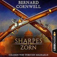 Sharpes Zorn - Sharpe-Reihe, Teil 11 (Ungekürzt)