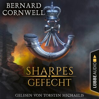 Sharpes Gefecht - Sharpe-Reihe, Teil 12 als Hörbuch