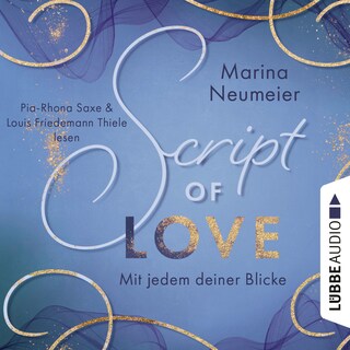 Script of Love - Mit jedem deiner Blicke - Love-Reihe, Teil 2 als Hörbuch