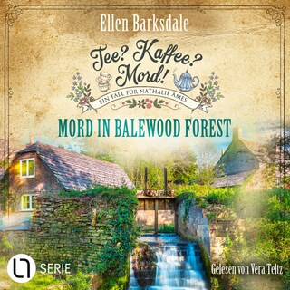 Mord in Balewood Forest - Nathalie Ames ermittelt - Tee? Kaffee? Mord!, Folge 29 als Hörbuch