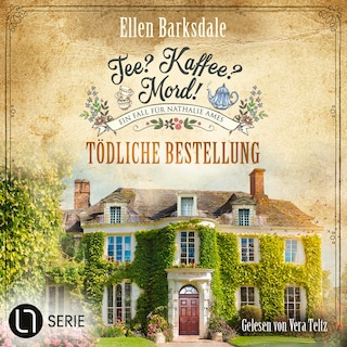 Tödliche Bestellung - Nathalie Ames ermittelt - Tee? Kaffee? Mord!, Folge 30 als Hörbuch