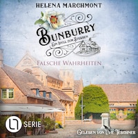 Falsche Wahrheiten - Bunburry - Ein Idyll zum Sterben, Folge 16 (Ungekürzt)