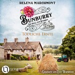 Tödliche Ernte - Bunburry - Ein Idyll zum Sterben, Folge 19 (Ungekürzt)