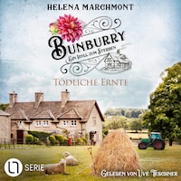 Tödliche Ernte - Bunburry - Ein Idyll zum Sterben, Folge 19 (Ungekürzt)