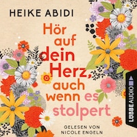 Hör auf dein Herz, auch wenn es stolpert (Ungekürzt)