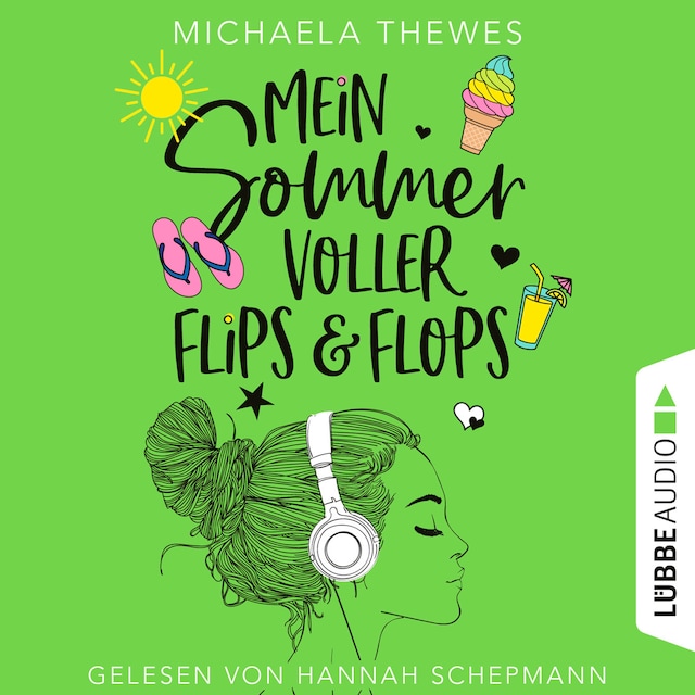 Book cover for Mein Sommer voller Flips und Flops - Zuckersüße Liebesgeschichte über Freundschaft, Selbstfindung und das ganz große Herzklopfen! (Ungekürzt)