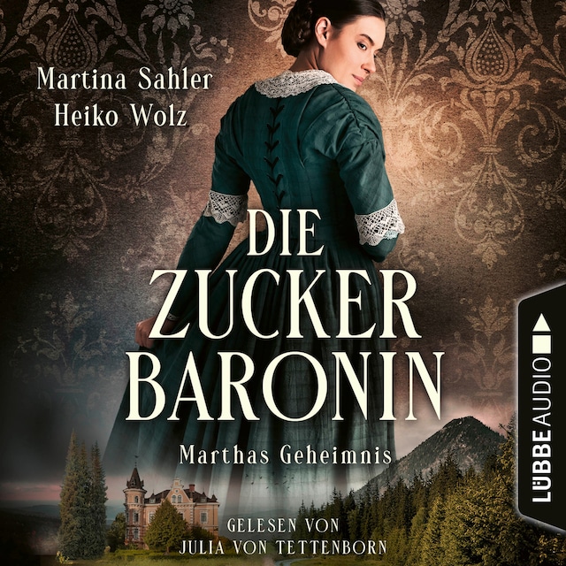 Book cover for Marthas Geheimnis - Die Zuckerbaronin, Teil 1 (Ungekürzt)