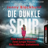 Die dunkle Spur - Eine traumhafte Insel Zwei junge Frauen Ein tödliches Geheimnis (Ungekürzt)