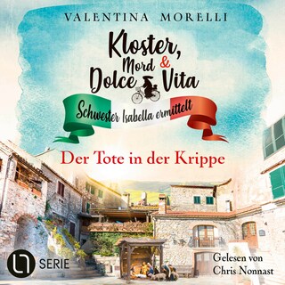 Der Tote in der Krippe - Kloster, Mord und Dolce Vita - Schwester Isabella ermittelt, Folge 21 als Hörbuch