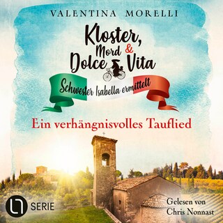 Ein verhängnisvolles Tauflied - Kloster, Mord und Dolce Vita - Schwester Isabella ermittelt, Folge 22 als Hörbuch