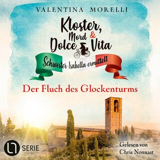 Der Fluch des Glockenturms - Kloster, Mord und Dolce Vita - Schwester Isabella ermittelt, Folge 23 als Hörbuch
