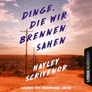 Dinge, die wir brennen sahen als Hörbuch