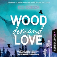 WOOD Demand LOVE - Wood Love, Teil 2 (Ungekürzt)