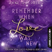 Remember when Love was new - Second Chances, Teil 2 (Ungekürzt)