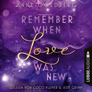 Remember when Love was new - Second Chances, Teil 2 als Hörbuch