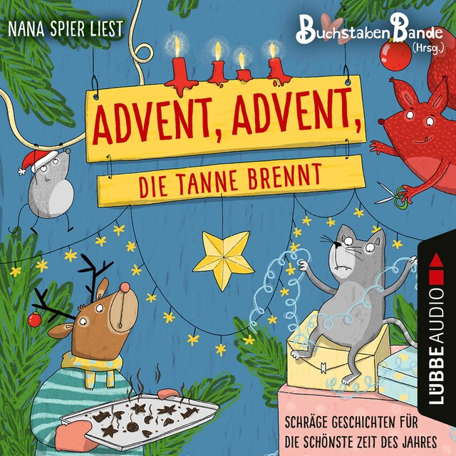 Portada de libro para BuchstabenBande, Advent, Advent, die Tanne brennt - Schräge Geschichten für die schönste Zeit des Jahres