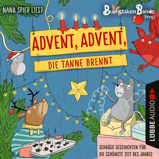 Couverture de livre pour BuchstabenBande, Advent, Advent, die Tanne brennt - Schräge Geschichten für die schönste Zeit des Jahres