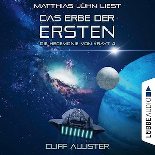 Das Erbe der Ersten - Die Hegemonie von Krayt, Teil 4 als Hörbuch