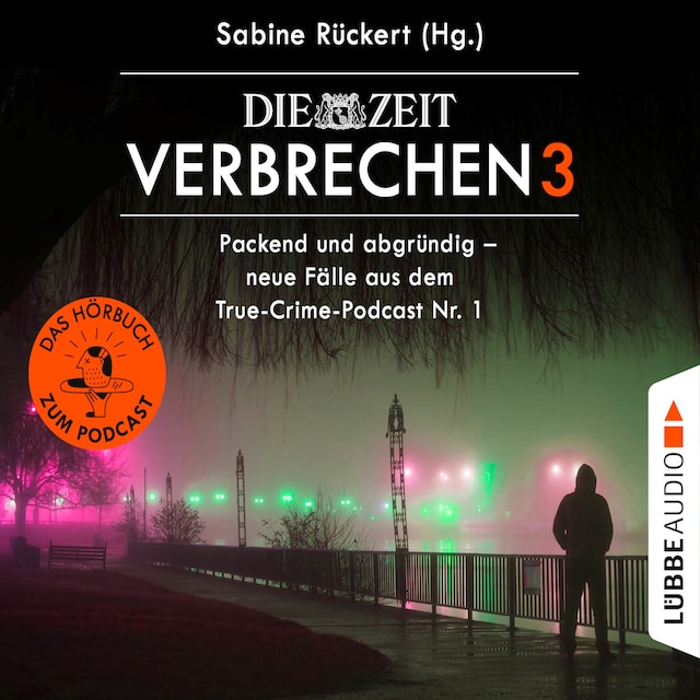 Book cover for ZEIT Verbrechen, Vol. 3: Packend und abgründig - neue Fälle aus dem True-Crime-Podcast Nr. 1 (Ungekürzt)