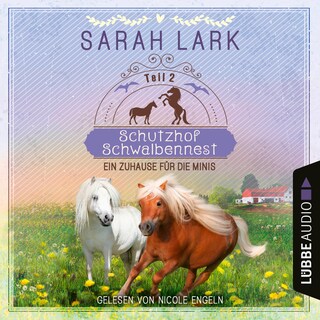 Ein Zuhause für die Minis - Schutzhof Schwalbennest, Teil 2 als Hörbuch