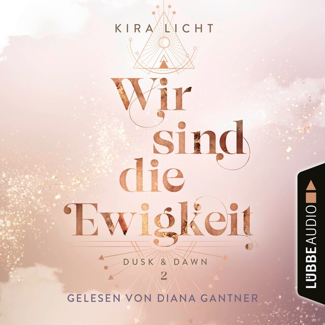 Kirjankansi teokselle Wir sind die Ewigkeit - Dusk & Dawn, Teil 2 (Ungekürzt)