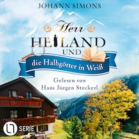 Herr Heiland und die Halbgötter in Weiß - Herr Heiland, Folge 13 (Ungekürzt)