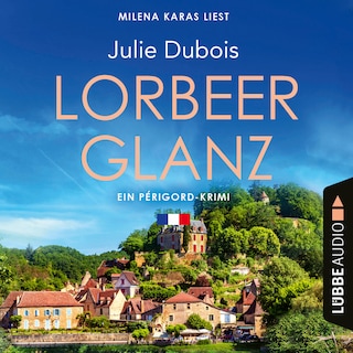 Lorbeerglanz - Périgord-Krimi, Teil 3 als Hörbuch
