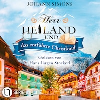 Herr Heiland und das entführte Christkind - Herr Heiland, Folge 15 (Ungekürzt)