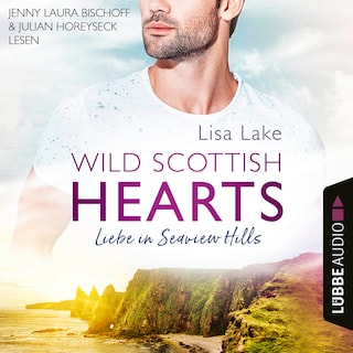 Liebe in Seaview Hills - Wild Scottish Hearts, Teil 1 als Hörbuch