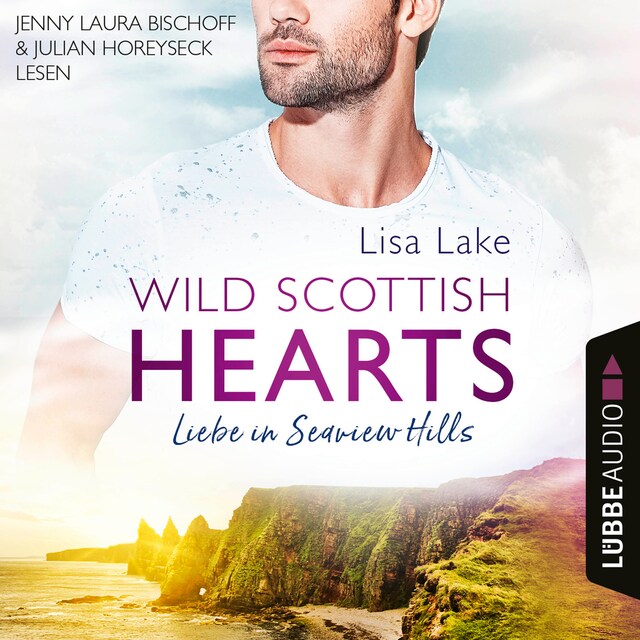 Buchcover für Liebe in Seaview Hills - Wild Scottish Hearts, Teil 1 (Ungekürzt)